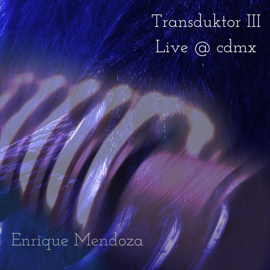 Enrique Mendoza - Transduktor III